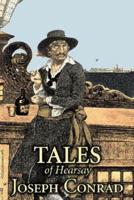 Tales of Hearsay by Joseph Conrad, Fiction, Literary, Short Stories, Historical