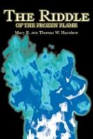 The Riddle of the Frozen Flame by Mary E. Hanshew, Fiction, Historical, Mystery & Detective, Action & Adventure