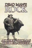 Dead Man's Rock by Arthur Thomas Quiller-Couch, Fiction, Fantasy, Action & Adventure