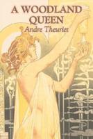 A Woodland Queen by André Theuriet, Fiction, Literary, Classics