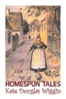 Homespun Tales by Kate Douglas Wiggin, Fiction, Historical, United States, People & Places, Readers - Chapter Books