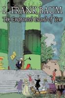 The Enchanted Island of Yew by L. Frank Baum, Fiction, Fantasy, Fairy Tales, Folk Tales, Legends & Mythology
