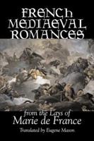 French Medieval Romances from the Lays of Marie De France, Fiction, Classics, Literary, Action & Adventure