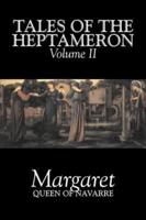 Tales of the Heptameron, Vol. II of V by Margaret, Queen of Navarre, Fiction, Classics, Literary, Action & Adventure