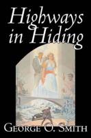 Highways in Hiding by George O. Smith, Science Fiction, Adventure, Space Opera