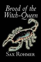Brood of the Witch-Queen by Sax Rohmer, Fiction, Action & Adventure