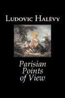 Parisian Points of View by Ludovic Halevy, Fiction, Classics, Literary