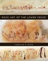 Rock Art of the Lower Pecos