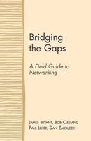 Bridging the Gaps: A Field Guide to Networking