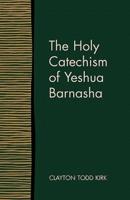 The Holy Catechism of Yeshua Barnasha