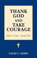 Thank God and Take Courage