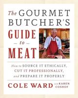 The Gourmet Butcher's Guide to Meat