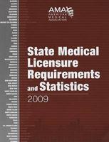 State Medical Licensure Requirements and Statistics 2009