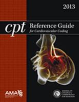 CPT Reference Guide for Cardiovascular Coding 2013