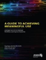 A Guide to Achieving Meaningful Use