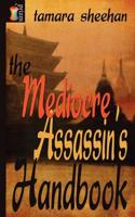 The Mediocre Assassin's Handbook