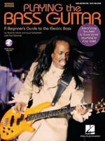 Playing the Bass Guitar - A Beginner's Guide to the Electric Bass (Book/Online Audio)