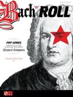 Bach 'N' Roll Pop Songs Arranged in Style of Classical Composers Pf Bk