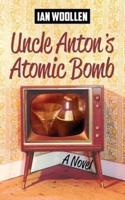 Uncle Anton's Atomic Bomb