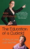The Education of a Cuckold: A Story of Love, Lust, and Fate