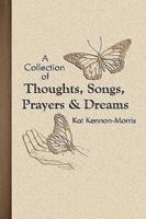 A Collection of Thoughts, Songs, Prayers & Dreams