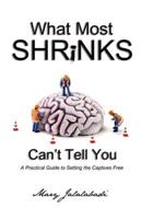 What Most Shrinks Can't Tell You