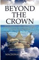 Beyond the Crown
