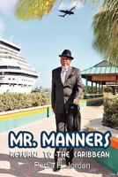 Mr. Manners Returns to the Caribbean