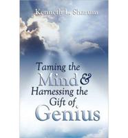 Taming the Mind and Harnessing the Gift of Genius