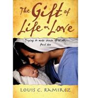 The Gift of Life & Love