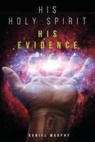 His Holy Spirit-His Evidence