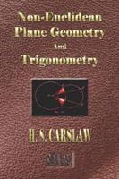 Elements of Non-Euclidean Plane Geometry and Trigonometry - Illustrated