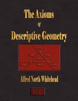 The Axioms Of Descriptive Geometry