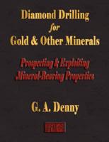 Diamond Drilling For Gold And Other Minerals