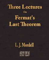 Three Lectures On Fermat's Last Theorem