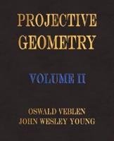 Projective Geometry - Volume II