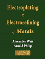 Electroplating and Electrorefining of Metals
