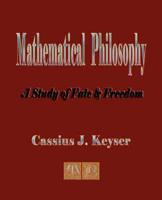 Mathematical Philosophy - A Study of Fate and Freedom