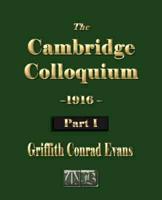 The Cambridge Colloquium - 1916 - Part One