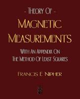 Theory Of Magnetic Measurements With An Appendix On The Method Of Least Squ