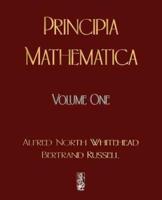 Principia Mathematica - Volume One