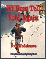 William Tell Told Again - Illustrated in Color