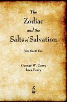 The Zodiac and the Salts of Salvation: Parts One and Two