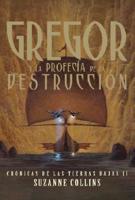 Gregor y la profecia de la destruccion/ Gregor and the Prophecy of the Bane
