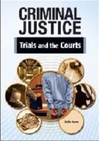 Trials and the Courts