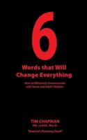 6 Words That Will Change Everything