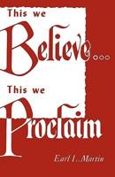 This We Believe...This We Proclaim