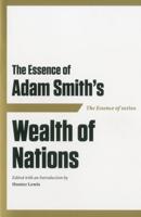The Essence of Adam Smith's Wealth of Nations