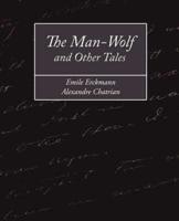 The Man-Wolf and Other Tales