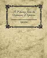 A Selection from the Discourses of Epictetus
